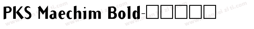 PKS Maechim Bold字体转换